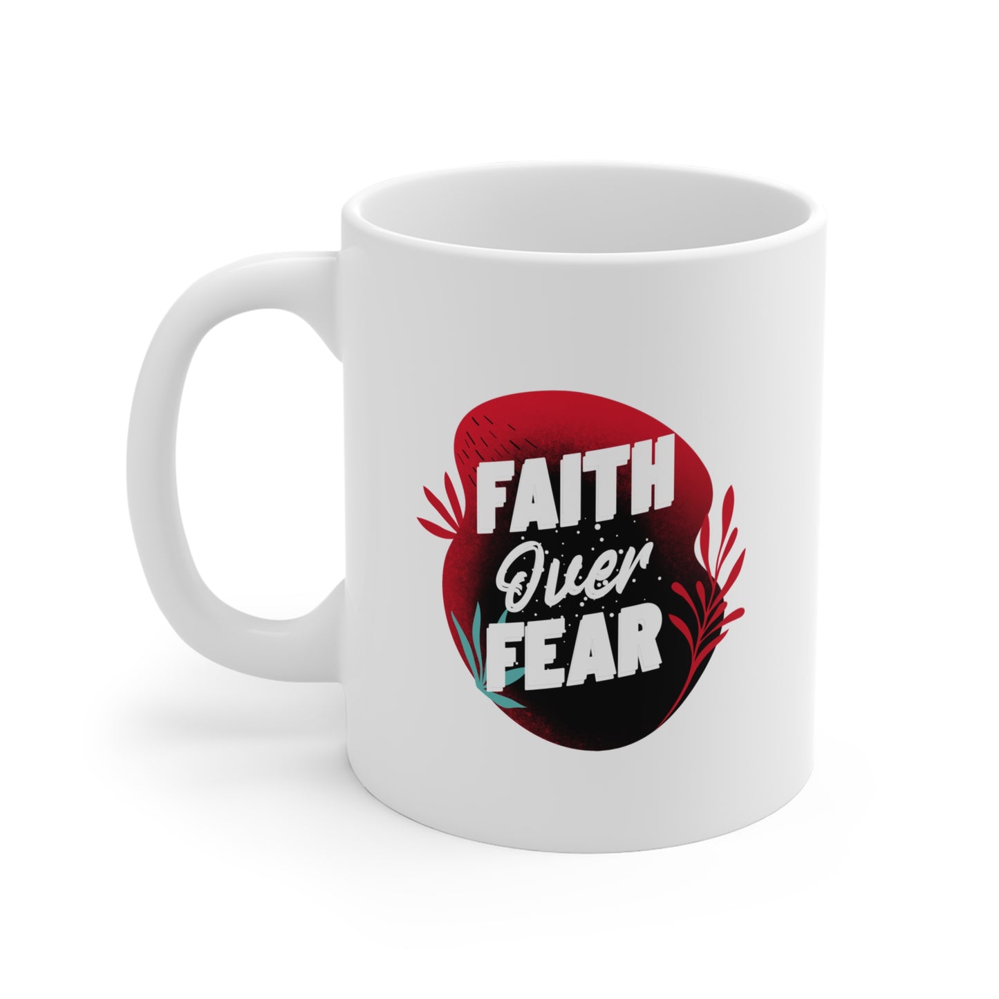 Faith Over Fear Coffee Mug — Inspirational 11oz Ceramic Mug