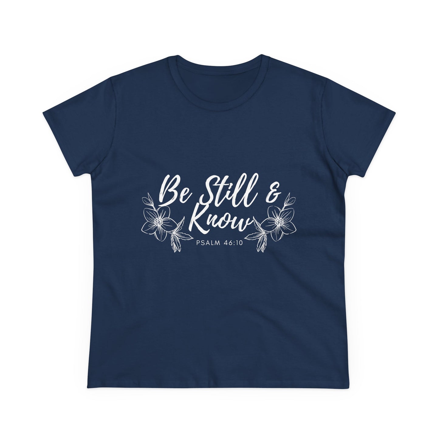 Be Still & Know Tee — Women's Faith Floral T‑Shirt (Psalm 46:10)