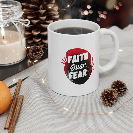 Faith Over Fear Coffee Mug — Inspirational 11oz Ceramic Mug