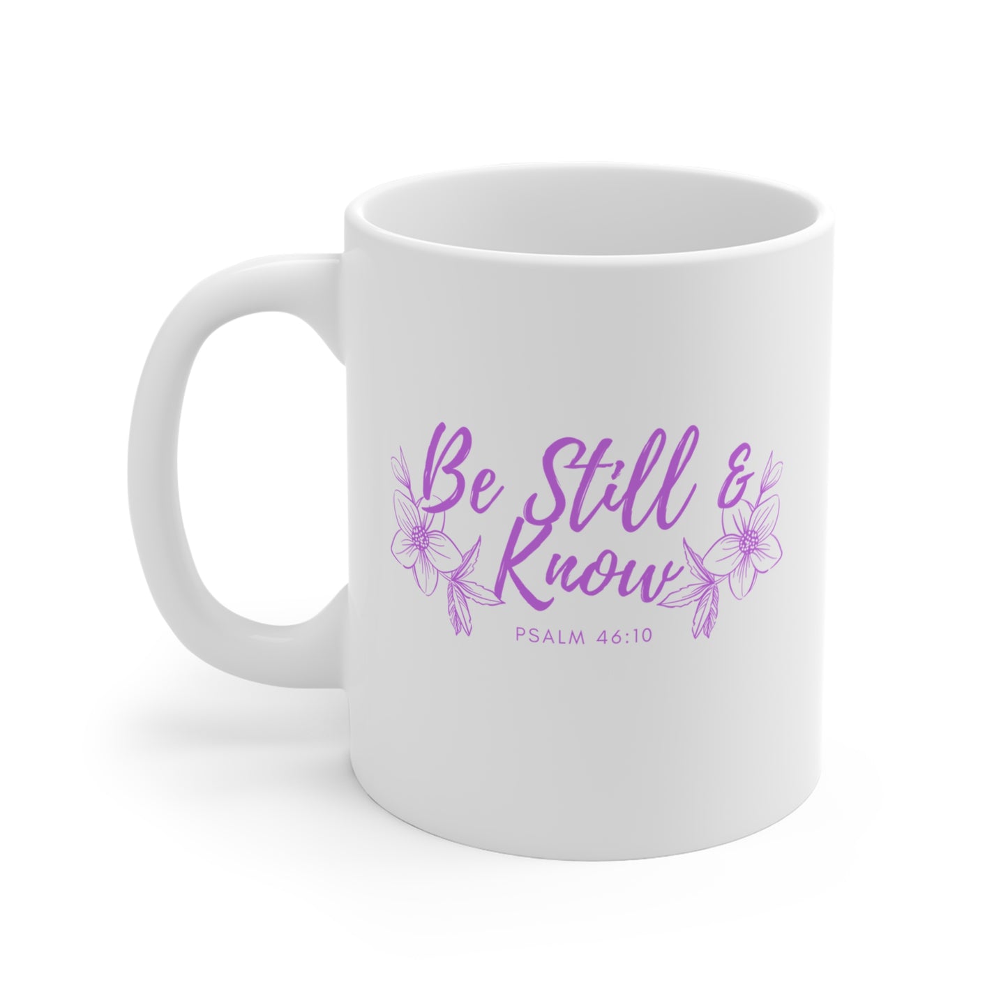 Be Still & Know Mug — Floral Psalm 46:10 Inspirational Coffee Cup